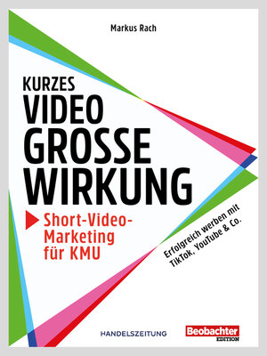 cover image of Kurzes Video, grosse Wirkung – Short-Video-Marketing für KMU